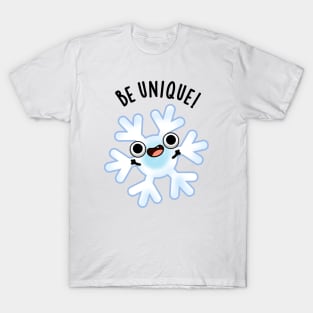 Be Unique Funny Crazy Snowflake Pun T-Shirt